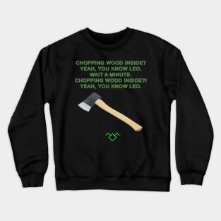 Chopping Wood Crewneck Sweatshirt